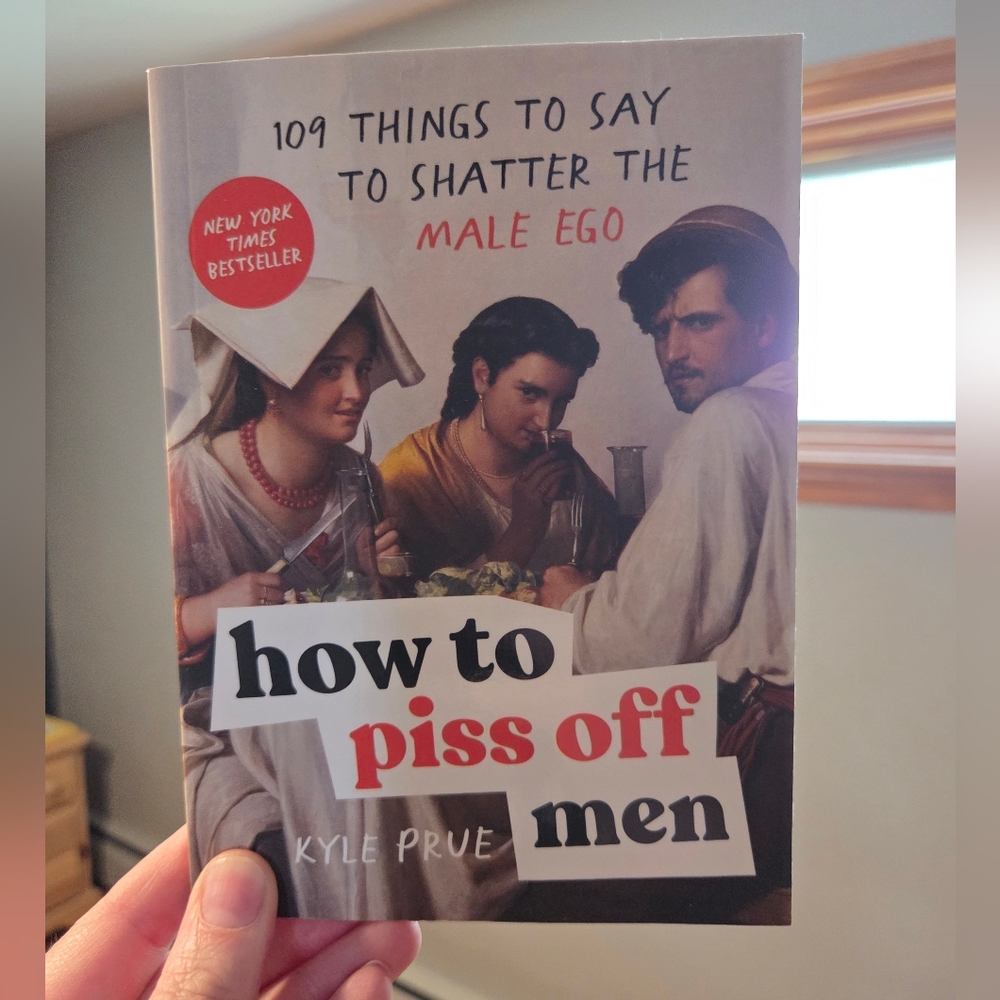How to Piss Off Men by Kyle Prue - White, Red, Black Cover